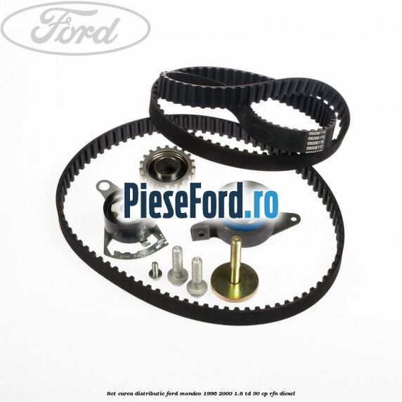 Set curea distributie Ford Mondeo 1996-2000 1.8 TD 90 cp RFN diesel