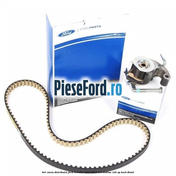 Set curea distributie Ford Mondeo 2019-2023 2.0 EcoBlue 120 cp Set curea distributie Ford Mondeo 2019-2023 2.0 EcoBlue 120 cp BCCD diesel