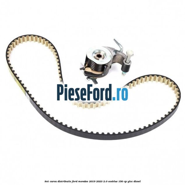 Set curea distributie Ford Mondeo 2019-2023 2.0 EcoBlue 150 cp YLCC diesel