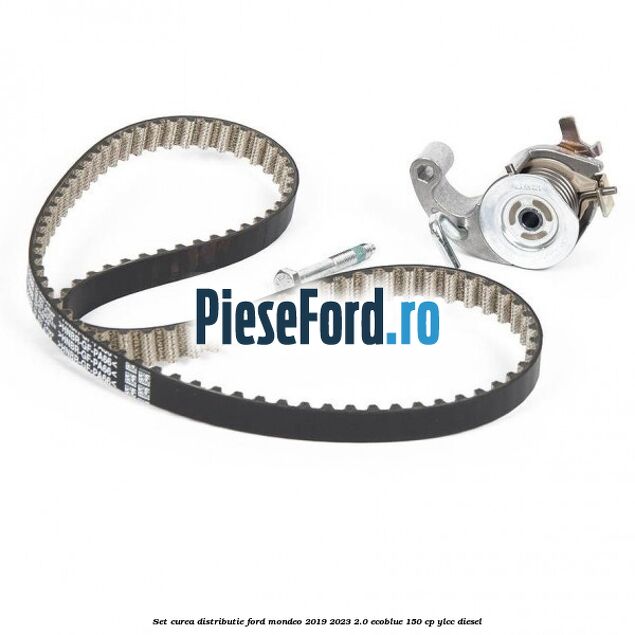 Set curea distributie Ford Mondeo 2019-2023 2.0 EcoBlue 150 cp YLCC diesel