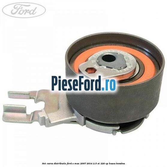 Set curea distributie Ford S-Max 2007-2014 2.5 ST 220 cp Set curea distributie Ford S-Max 2007-2014 2.5 ST 220 cp HUWA benzina