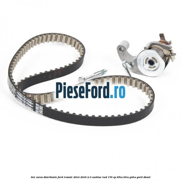 Set curea distributie Ford Transit 2014-2018 2.0 EcoBlue RWD 170 cp BLHA, BLRA, YNHA, YNR6 diesel