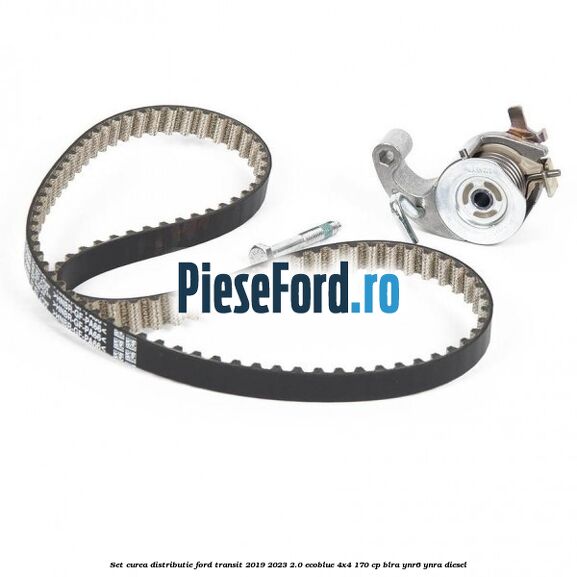 Set curea distributie Ford Transit 2019-2023 2.0 EcoBlue 4x4 170 cp BLRA, YNR6, YNRA diesel