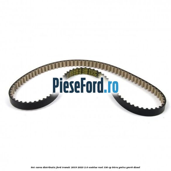 Set curea distributie Ford Transit 2019-2023 2.0 EcoBlue RWD 130 cp BKRA, YMHA, YMR6 diesel