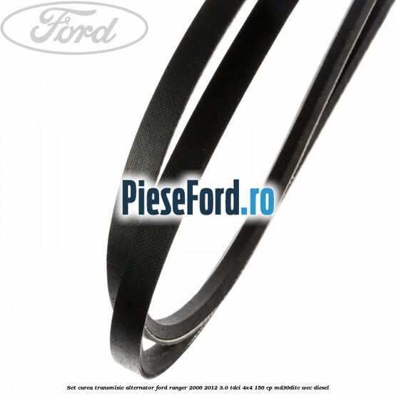 Set curea transmisie alternator Ford Ranger 2006-2012 3.0 TDCi 4x4 156 cp MD30DITC, WEC diesel