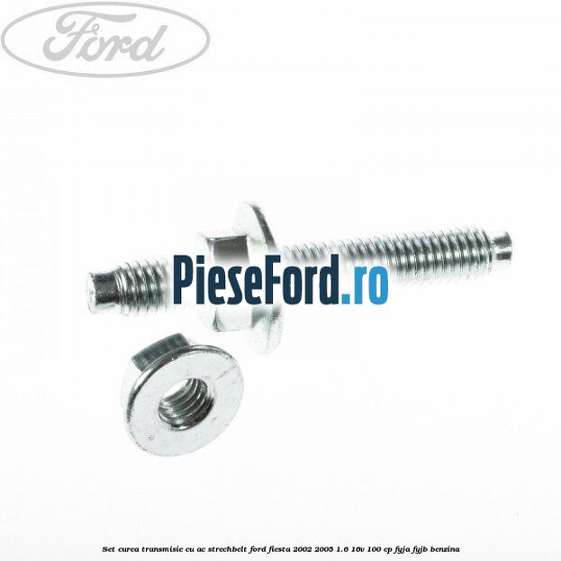 Set curea transmisie cu AC strechbelt Ford Fiesta 2002-2005 1.6 16V 100 cp FYJA, FYJB benzina