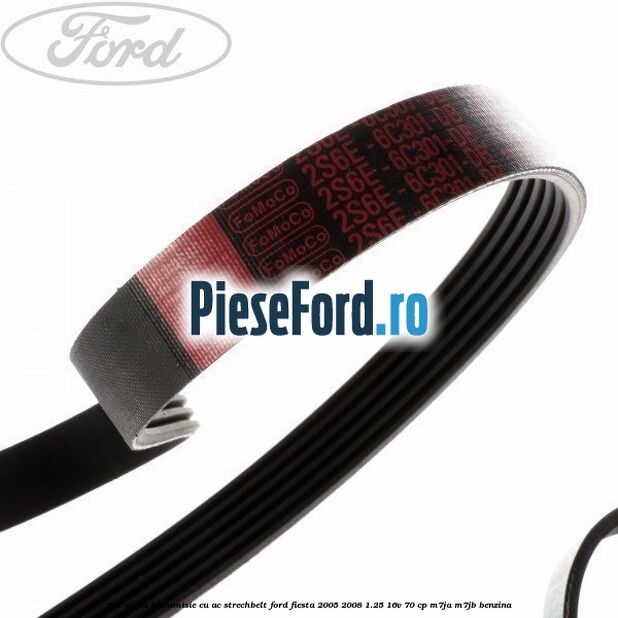 Set curea transmisie cu AC strechbelt Ford Fiesta 2005-2008 1.25 16V 70 cp Set curea transmisie cu AC strechbelt Ford Fiesta 2005-2008 1.25 16V 70 cp M7JA, M7JB benzina