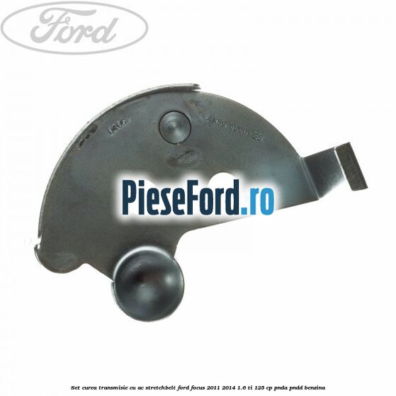 Set curea transmisie cu AC stretchbelt Ford Focus 2011-2014 1.6 Ti 125 cp PNDA, PNDD benzina