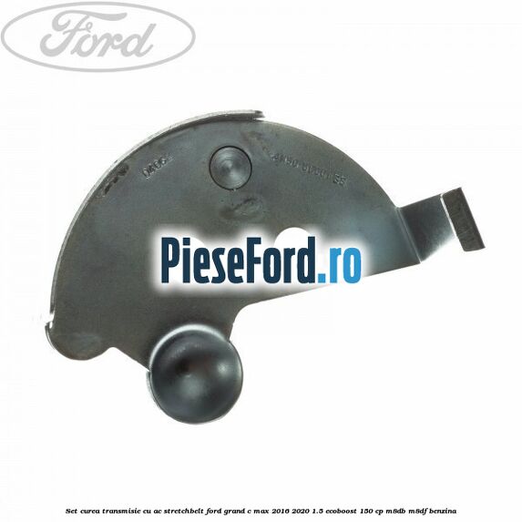 Set curea transmisie cu AC stretchbelt Ford Grand C-Max 2016-2020 1.5 EcoBoost 150 cp M8DB, M8DF benzina