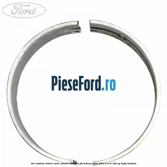 Set cuzineti arbore cotit culoare albastru Ford Focus 2004-2007 2.5 ST 225 cp HYDA benzina