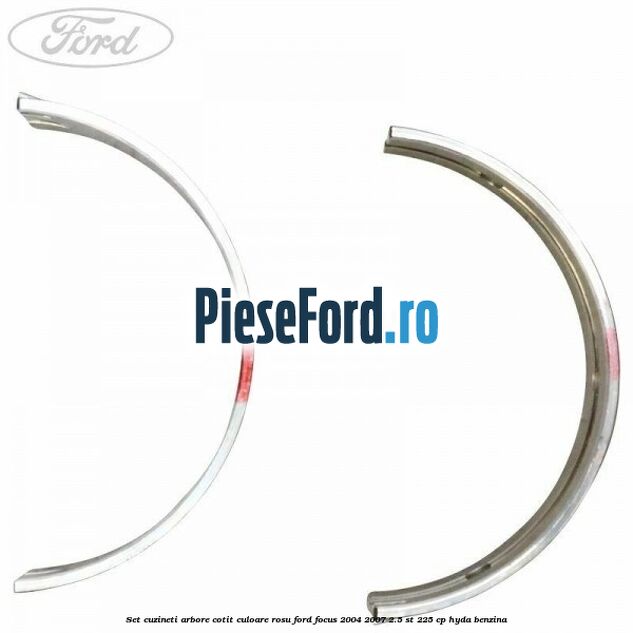 Set cuzineti arbore cotit culoare rosu Ford Focus 2004-2007 2.5 ST 225 cp HYDA benzina