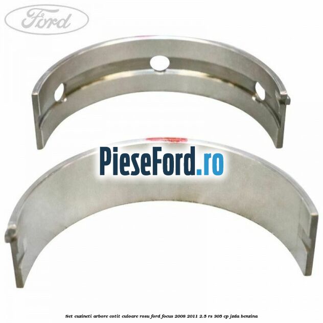 Set cuzineti arbore cotit culoare rosu Ford Focus 2008-2011 2.5 RS 305 cp JZDA benzina