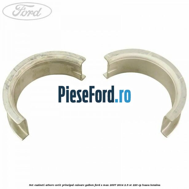 Set cuzineti arbore cotit principal culoare galben Ford S-Max 2007-2014 2.5 ST 220 cp Set cuzineti arbore cotit principal culoare galben Ford S-Max 2007-2014 2.5 ST 220 cp HUWA benzina