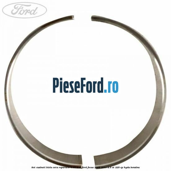 Set cuzineti biela cota reparatie 0.25 mm Ford Focus 2008-2011 2.5 ST 225 cp HYDA benzina