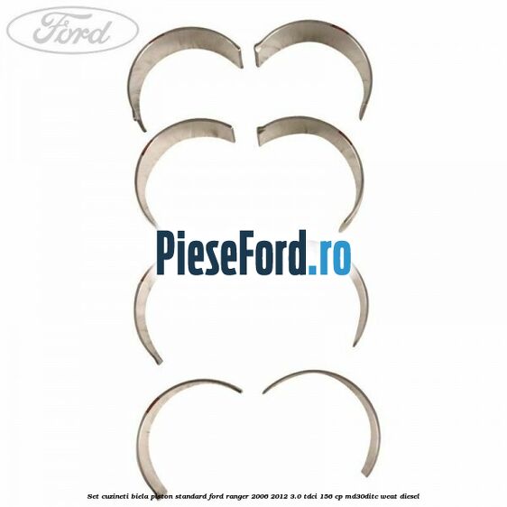 Set cuzineti biela piston standard Ford Ranger 2006-2012 3.0 TDCi 156 cp MD30DITC, WEAT diesel