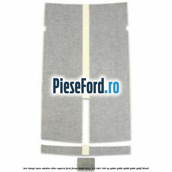 Set dungi auto adezive albe capota Ford Focus 2008-2011 1.6 TDCi 109 cp G8DA, G8DB, G8DD, G8DE, G8DF diesel