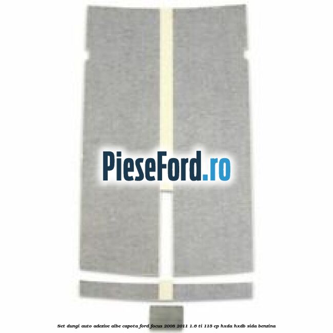 Set dungi auto adezive albe capota Ford Focus 2008-2011 1.6 Ti 115 cp HXDA, HXDB, SIDA benzina