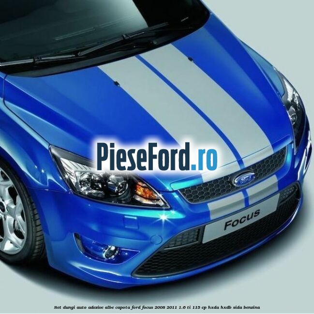 Set dungi auto adezive albe capota Ford Focus 2008-2011 1.6 Ti 115 cp Set dungi auto adezive albe capota Ford Focus 2008-2011 1.6 Ti 115 cp HXDA, HXDB, SIDA benzina