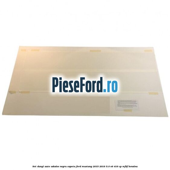 Set dungi auto adezive negru capota Ford Mustang 2015-2018 5.0 V8 418 cp MF8F benzina