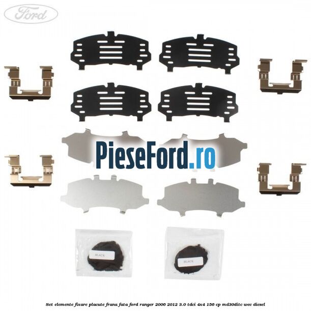 Set elemente fixare placute frana fata Ford Ranger 2006-2012 3.0 TDCi 4x4 156 cp MD30DITC, WEC diesel