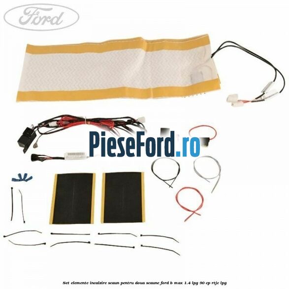 Set elemente incalzire scaun, pentru doua scaune Ford B-Max 1.4 LPG 90 cp RTJC LPG