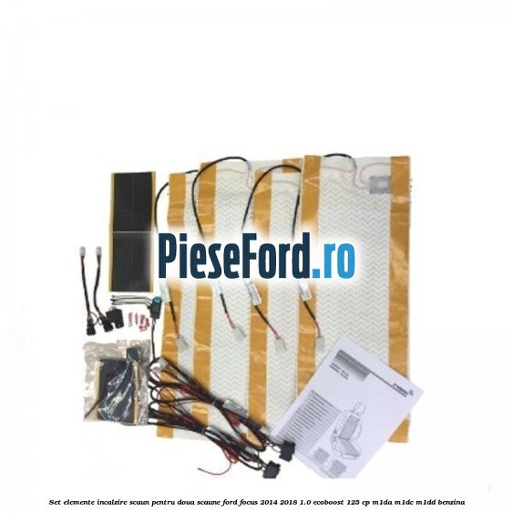 Set elemente incalzire scaun, pentru doua scaune Ford Focus 2014-2018 1.0 EcoBoost 125 cp M1DA, M1DC, M1DD benzina