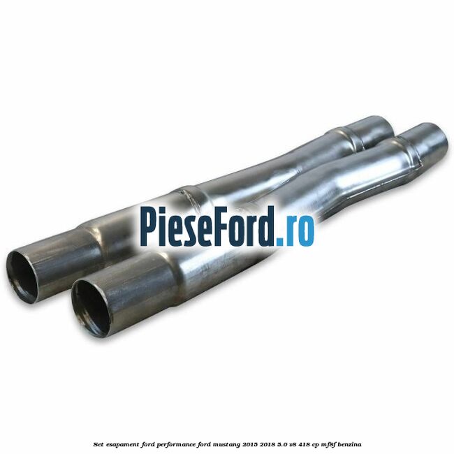 Set esapament Ford Performance Ford Mustang 2015-2018 5.0 V8 418 cp MF8F benzina