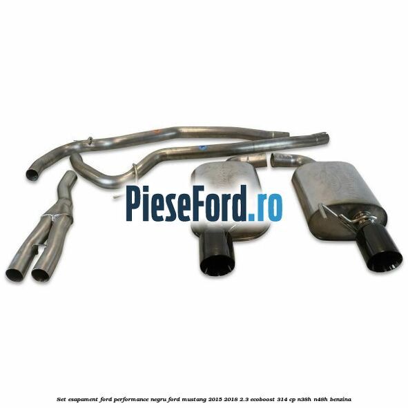 Set esapament Ford Performance negru Ford Mustang 2015-2018 2.3 EcoBoost 314 cp N38H, N48H benzina