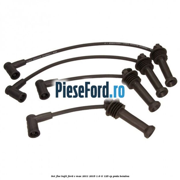 Set Fise Bujii Ford C-Max 2011-2015 1.6 Ti 125 cp