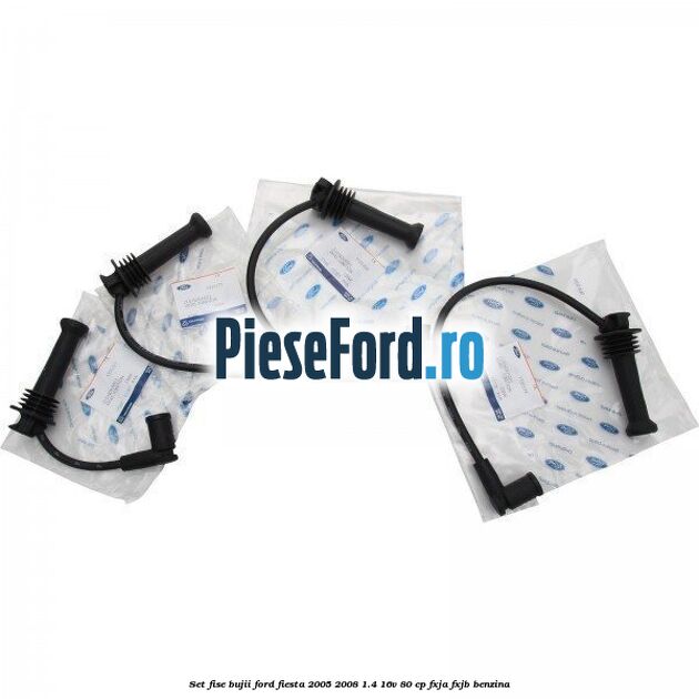 Set Fise Bujii Ford Fiesta 2005-2008 1.4 16V 80 cp FXJA, FXJB benzina