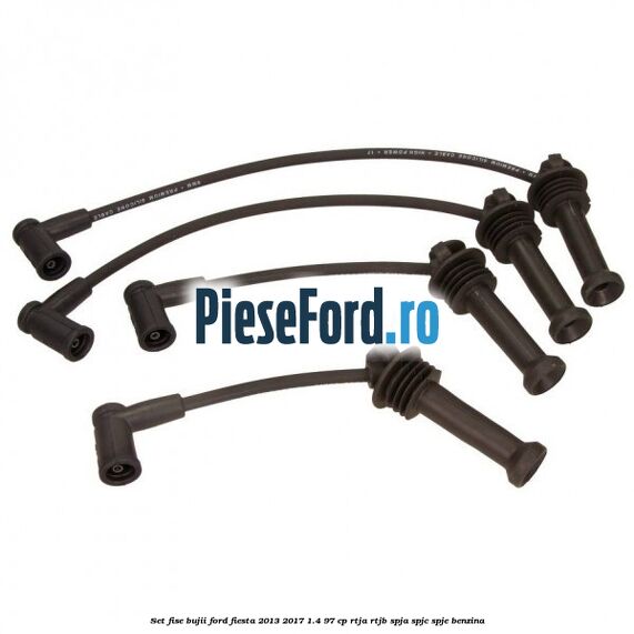 Set Fise Bujii Ford Fiesta 2013-2017 1.4 97 cp RTJA, RTJB, SPJA, SPJC, SPJE benzina