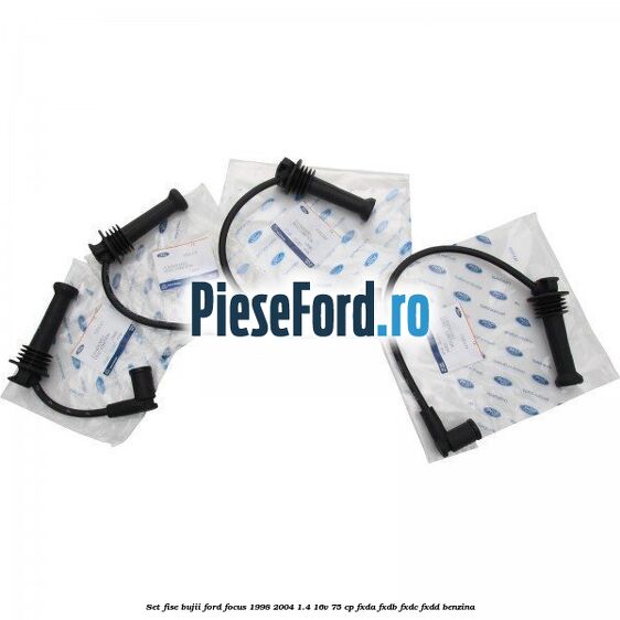 Set Fise Bujii Ford Focus 1998-2004 1.4 16V 75 cp Set Fise Bujii Ford Focus 1998-2004 1.4 16V 75 cp FXDA, FXDB, FXDC, FXDD benzina