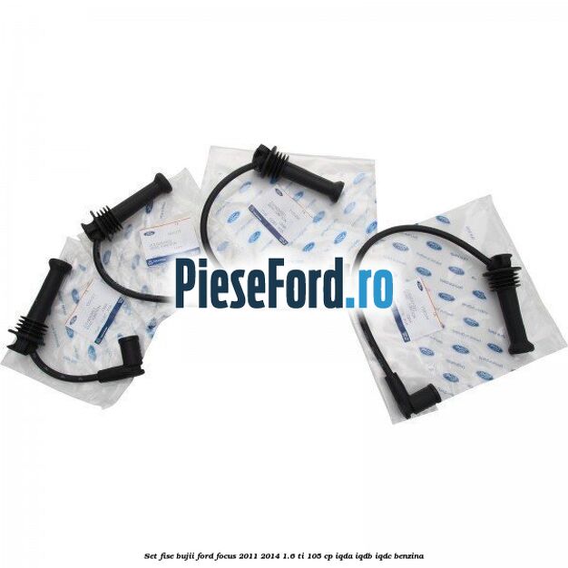 Set Fise Bujii Ford Focus 2011-2014 1.6 Ti 105 cp IQDA, IQDB, IQDC benzina