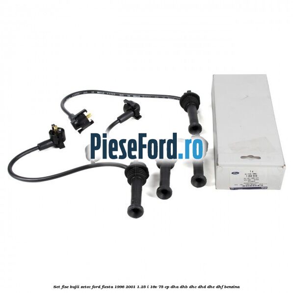 Set fise bujii Zetec Ford Fiesta 1996-2001 1.25 i 16V 75 cp DHA, DHB, DHC, DHD, DHE, DHF benzina