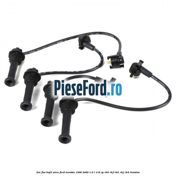 Set fise bujii Zetec Ford Mondeo 1996-2000 1.8 i 115 cp RKB, RKF, RKH, RKJ, RKK benzina