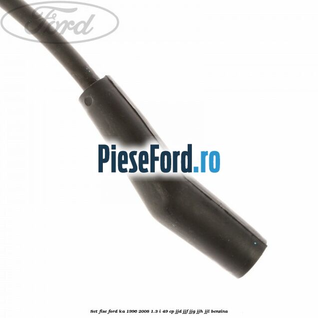 Set fise Ford Ka 1996-2008 1.3 i 49 cp JJD, JJF, JJG, JJH, JJL benzina