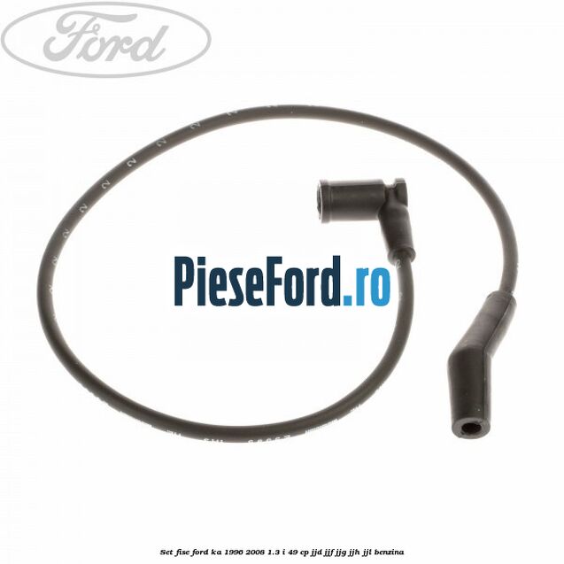 Set fise Ford Ka 1996-2008 1.3 i 49 cp JJD, JJF, JJG, JJH, JJL benzina