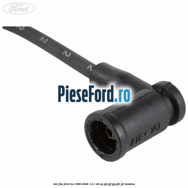 Set fise Ford Ka 1996-2008 1.3 i 49 cp JJD, JJF, JJG, JJH, JJL benzina