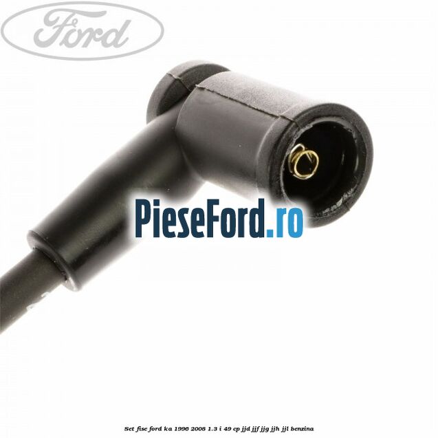 Set fise Ford Ka 1996-2008 1.3 i 49 cp JJD, JJF, JJG, JJH, JJL benzina
