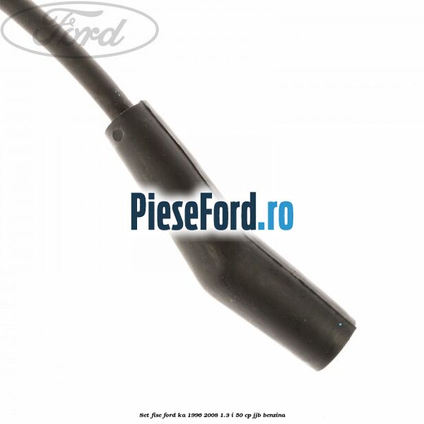 Set fise Ford Ka 1996-2008 1.3 i 50 cp JJB benzina