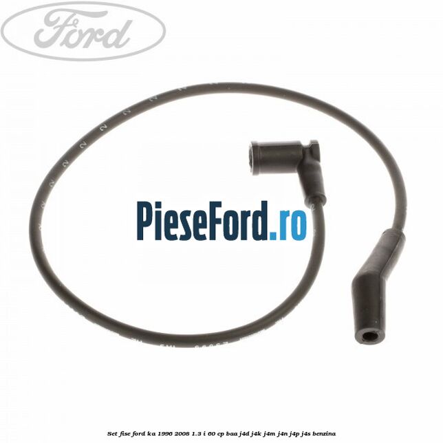 Set fise Ford Ka 1996-2008 1.3 i 60 cp BAA, J4D, J4K, J4M, J4N, J4P, J4S benzina