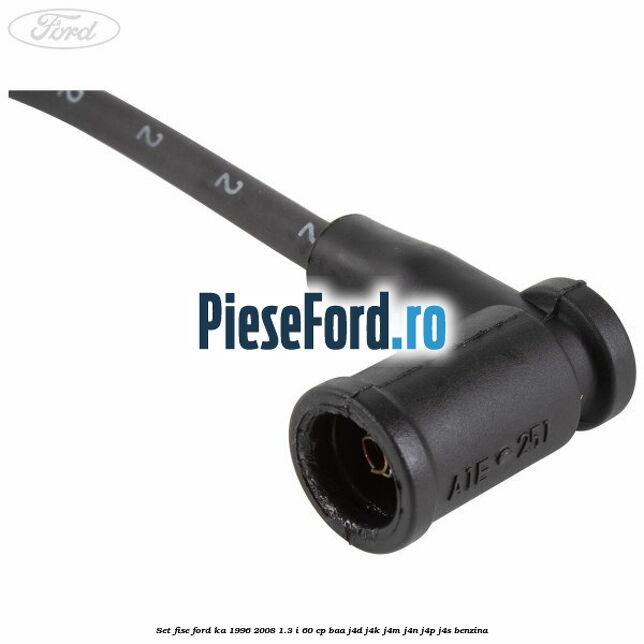 Set fise Ford Ka 1996-2008 1.3 i 60 cp BAA, J4D, J4K, J4M, J4N, J4P, J4S benzina
