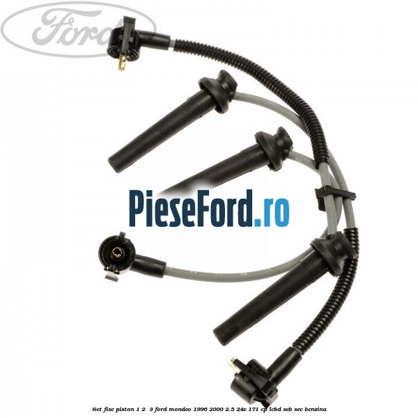 Set fise piston 1, 2 , 3 Ford Mondeo 1996-2000 2.5 24V 171 cp LCBD, SEB, SEC benzina
