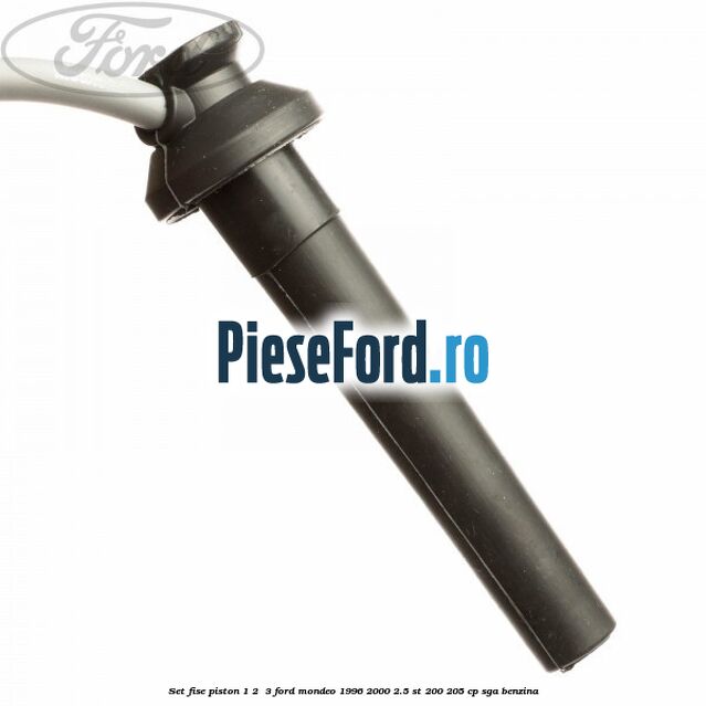 Set fise piston 1, 2 , 3 Ford Mondeo 1996-2000 2.5 ST 200 205 cp SGA benzina