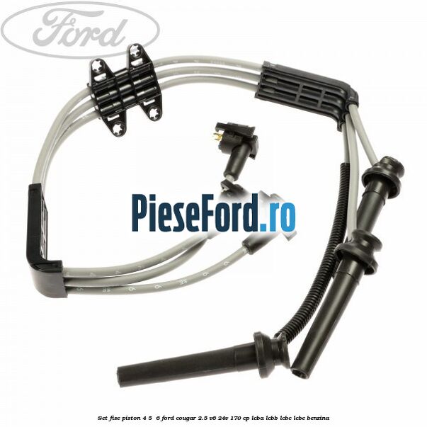 Set fise piston 4, 5 , 6 Ford Cougar 2.5 V6 24V 170 cp LCBA, LCBB, LCBC, LCBE benzina