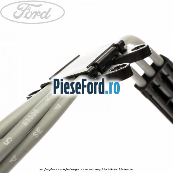 Set fise piston 4, 5 , 6 Ford Cougar 2.5 V6 24V 170 cp LCBA, LCBB, LCBC, LCBE benzina