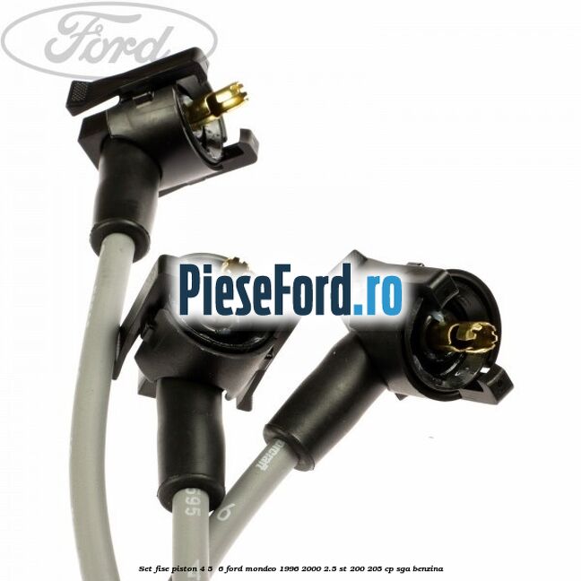 Set fise piston 4, 5 , 6 Ford Mondeo 1996-2000 2.5 ST 200 205 cp Set fise piston 4, 5 , 6 Ford Mondeo 1996-2000 2.5 ST 200 205 cp SGA benzina