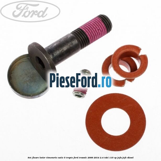 Set fixare levier timonerie cutie 5 trepte Ford Transit 2006-2014 2.4 TDCi 115 cp JXFA, JXFC diesel