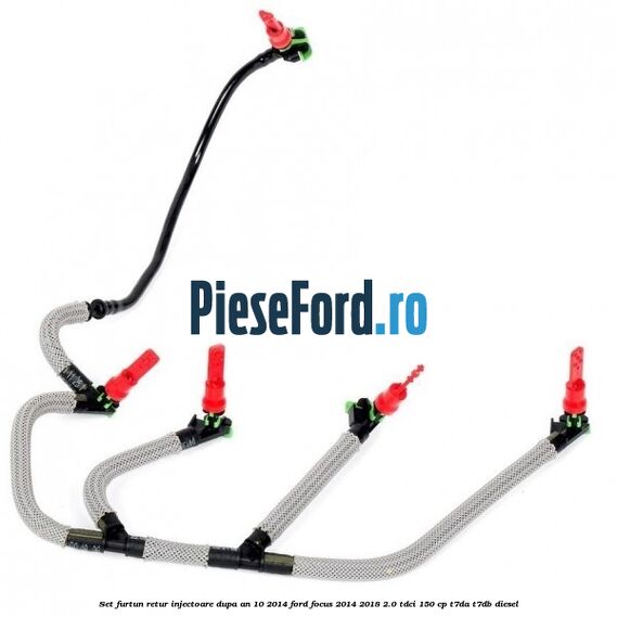 Set furtun retur injectoare dupa an 10/2014 Ford Focus 2014-2018 2.0 TDCi 150 cp T7DA, T7DB diesel