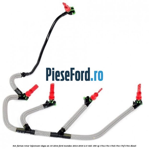 Set furtun retur injectoare dupa an 10/2014 Ford Mondeo 2014-2018 2.0 TDCi 150 cp T7CA, T7CC, T7CD, T7CE, T7CF, T7CN diesel